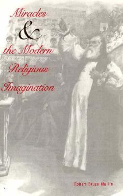Miracles and the Modern Religious Imagination 0300066961 Book Cover