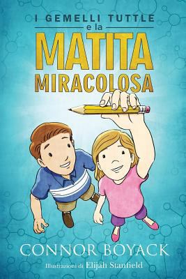 I Gemelli Tuttle e la Matita Miracolosa [Italian] 1943521123 Book Cover