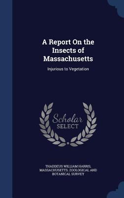 A Report On the Insects of Massachusetts: Injur... 1297934636 Book Cover