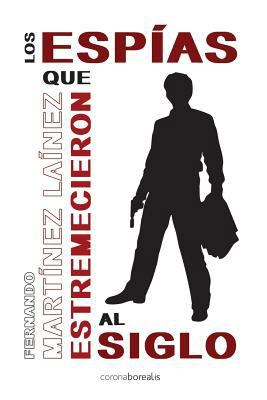 Los espías que estremecieron al siglo [Spanish] 1501043234 Book Cover
