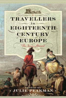 Travellers in Eighteenth Century Europe: The Se... 1399049607 Book Cover