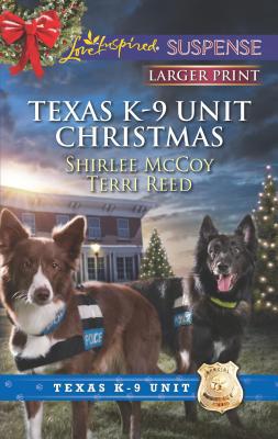 Texas K-9 Unit Christmas: An Anthology [Large Print] 037367581X Book Cover