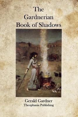 The Gardnerian Book of Shadows 1770830308 Book Cover