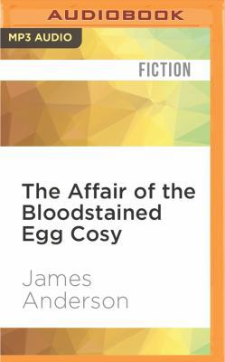 The Affair of the Bloodstained Egg Cosy 153187049X Book Cover