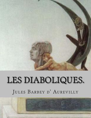 Les diaboliques.: (en supplement): La bague d' ... [French] 1496197070 Book Cover