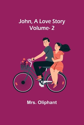 John, A Love Story; vol. 2 9356374317 Book Cover