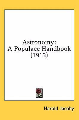 Astronomy: A Populace Handbook (1913) 054899739X Book Cover