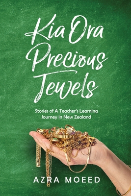 Kia Ora Precious Jewels: Stories of A Teacher's... 1637679653 Book Cover