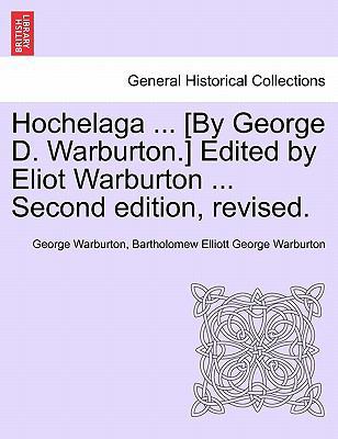 Hochelaga ... [By George D. Warburton.] Edited ... 1241427739 Book Cover