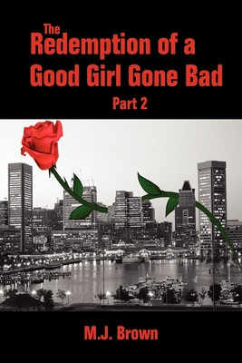 The Redemption of a Good Girl Gone Bad 0615347959 Book Cover