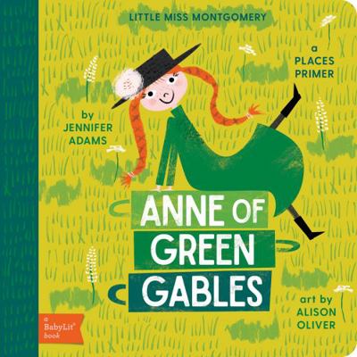 Anne of Green Gables: A Babylit(r) Places Primer 1423647823 Book Cover