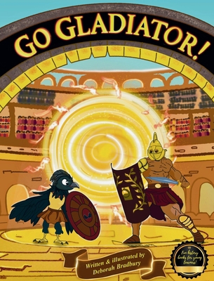 A Courageous, Clever Crow: Go Gladiator! 106835643X Book Cover
