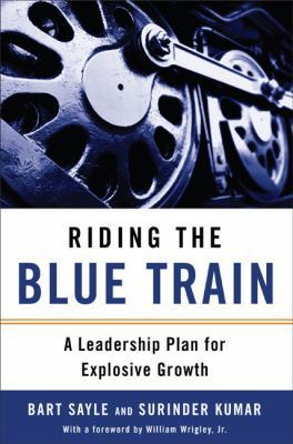 Riding the Blue Train : A Leadership Plan for E... 1591841356 Book Cover