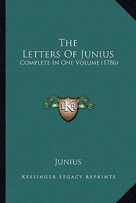 The Letters Of Junius: Complete In One Volume (... 1163913677 Book Cover
