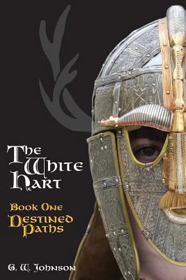 The White Hart Book One: Destined Paths: Book O... 1717076653 Book Cover