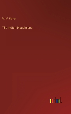 The Indian Musalmans 3368159690 Book Cover