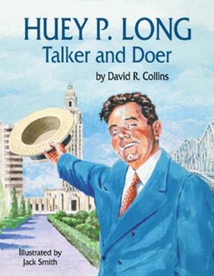 Huey P. Long: Talker and Doer 1565549139 Book Cover