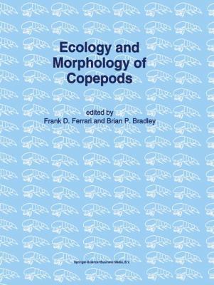 Ecology and Morphology of Copepods: Proceedings of the 5th International Conference on Copepoda, Baltimore, USA, June 6-13, 1993 9048144906 Book Cover