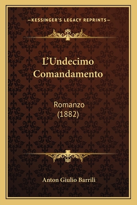 L'Undecimo Comandamento: Romanzo (1882) [Italian] 1165542323 Book Cover