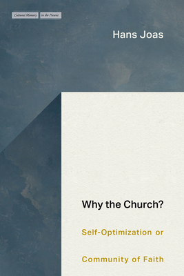 Why the Church?: Self-Optimization or Community... 1503640795 Book Cover