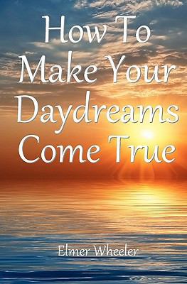 How To Make Your Daydreams Come true 1438288530 Book Cover
