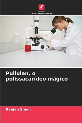 Pullulan, o polissacarídeo mágico [Portuguese] 620958943X Book Cover