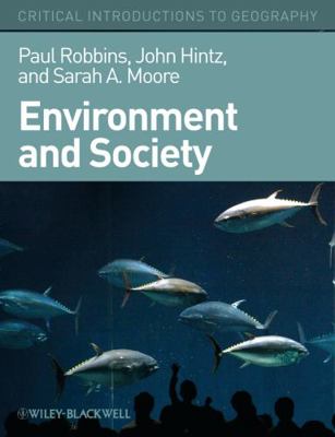 Environment and Society: A Critical Introduction 1405187611 Book Cover