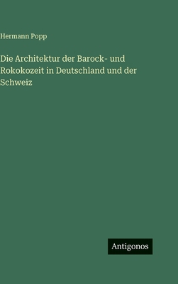 Die Architektur der Barock- und Rokokozeit in D... [German] 3563978778 Book Cover