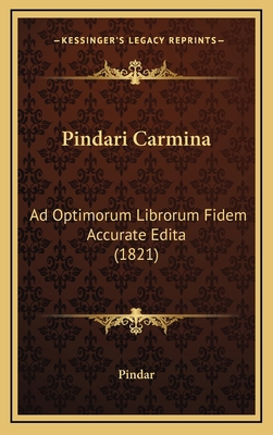 Pindari Carmina: Ad Optimorum Librorum Fidem Ac... [Latin] 1167100557 Book Cover