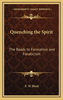 Quenching the Spirit: The Roads to Formalism an... 1168675987 Book Cover