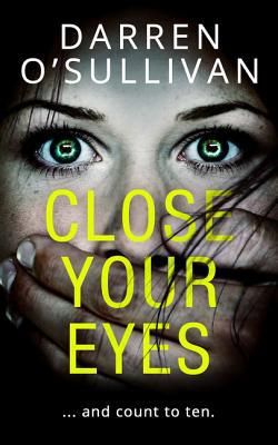 Close Your Eyes: A gripping psychological crime... 0008348235 Book Cover