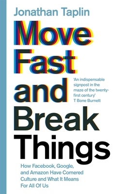 Move Fast and Break Things: How Facebook, Googl... 1509847693 Book Cover