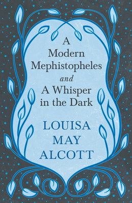 A Modern Mephistopheles, and A Whisper in the Dark 1528714229 Book Cover