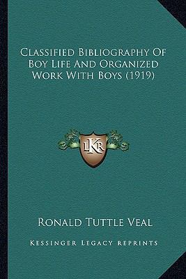 Classified Bibliography Of Boy Life And Organiz... 1164119397 Book Cover