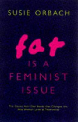 Fat Is a Feminist Issue 0099271540 Book Cover