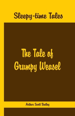 Sleepy Time Tales - The Tale of Grumpy Weasel 938601971X Book Cover