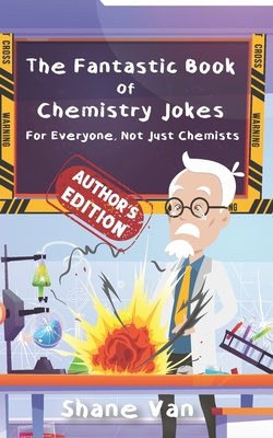 The Fantastic Book of Chemistry Jokes: For Ever... 0645220671 Book Cover