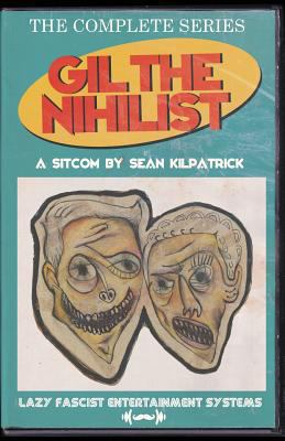 Gil the Nihilist: A Sitcom 1621051048 Book Cover