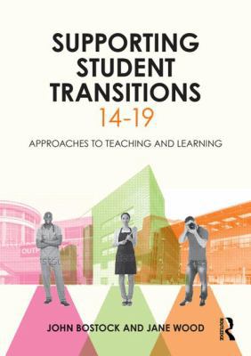 Supporting Student Transitions 14-19: Approache... 0415822874 Book Cover