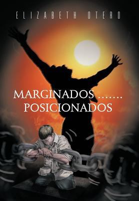 Marginados...Posicionados [Spanish] 1463342462 Book Cover