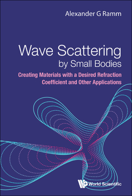 Wave Scattering by Small Bodies: Creating Mater... 981127648X Book Cover