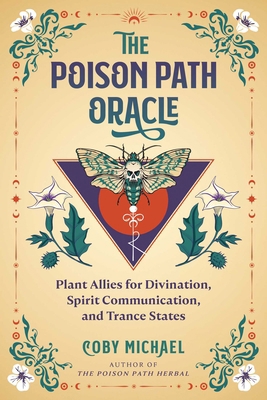 The Poison Path Oracle: Plant Allies for Divina... B0FJ7BMFTY Book Cover