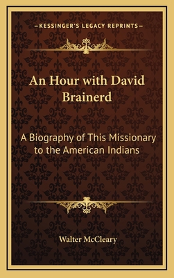 An Hour with David Brainerd: A Biography of Thi... 1168676134 Book Cover