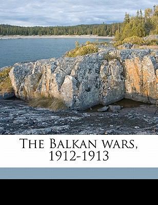 The Balkan Wars, 1912-1913 1177676524 Book Cover