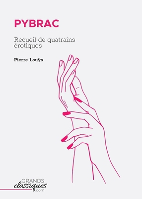 Pybrac: Recueil de quatrains érotiques [French] 2512009742 Book Cover