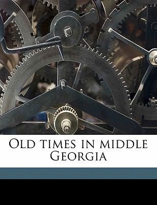 Old Times in Middle Georgia 1176356119 Book Cover