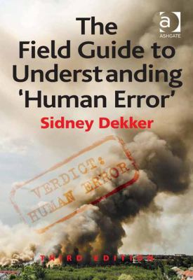 The Field Guide to Understanding 'Human Error' 147243904X Book Cover