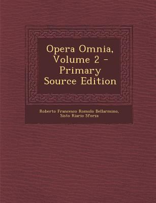 Opera Omnia, Volume 2 [Latin] 1289916128 Book Cover