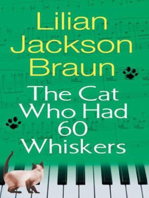The Cat Who Had 60 Whiskers [Large Print] 1594132429 Book Cover