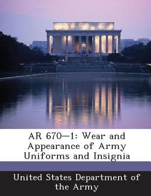 AR 670-1: Wear and Appearance of Army Uniforms ... 1288894902 Book Cover